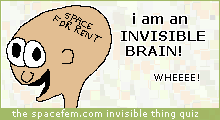 I am an invisible brain!